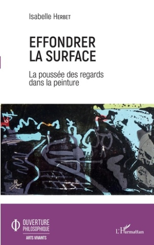 Effondrer la surface. La poussée des regards dans la peinture