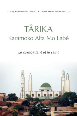 Târika Karamoko Alfa Mo Labé. Le combattant et le saint