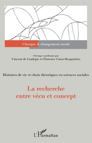 La recherche entre vécu et concept. Histoires de vie et choix théoriques en sciences sociales