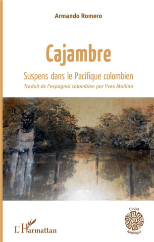 Cajambre. Suspens dans le Pacifique colombien