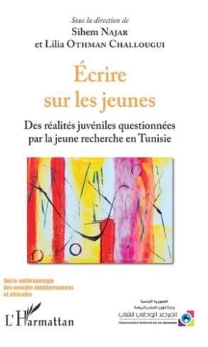 Ecrire sur les jeunes. Des réalités juvéniles questionnées par la jeune recherche en Tunisie