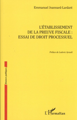 L'établissement de la preuve fiscale : essai de droit processuel
