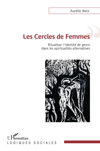 Les Cercles de Femmes. Ritualiser l'identité de genre dans les spiritualités alternatives