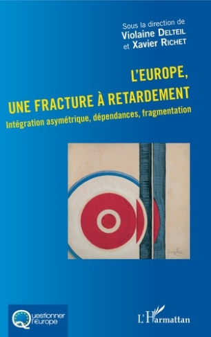 L'Europe, une fracture à retardement. Intégration asymétrique, dépendances, fragmentation, Textes en
