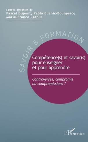 Comptétence(s) et savoir(s) pour enseigner et pour apprendre. Controverses, compromis ou compromissi