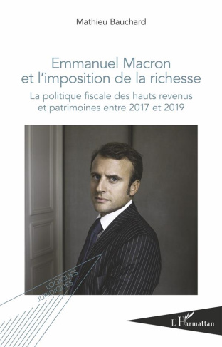 Emmanuel Macron et l'imposition de la richesse. La politique fiscale des hauts revenus et patrimoine