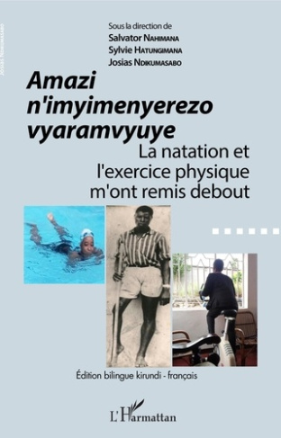 Amazi n'imyimenyerezo vyaramvyuye. La natation et l'exercice physique m'ont remis debout - Edition b