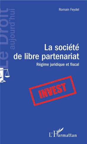 La société de libre partenariat. Régime juridique et fiscal