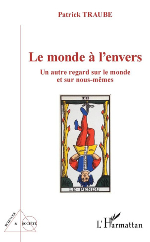 Le monde à l'envers. Un autre regard sur le monde et sur nous-mêmes