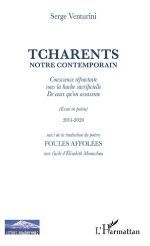 Tcharents notre contemporain. Conscience réfractaire sous la hache sacrificielle de ceux qu'on assas