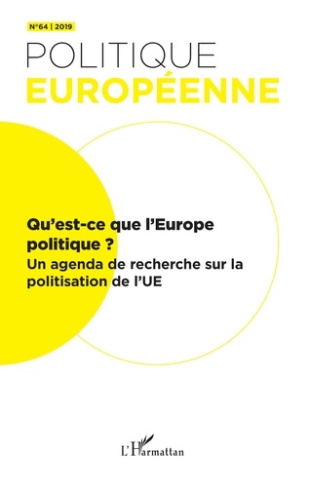 Politique européenne N° 64/2019 : Qu'est-ce que l'Europe politique ? Un agenda de recherche sur la p