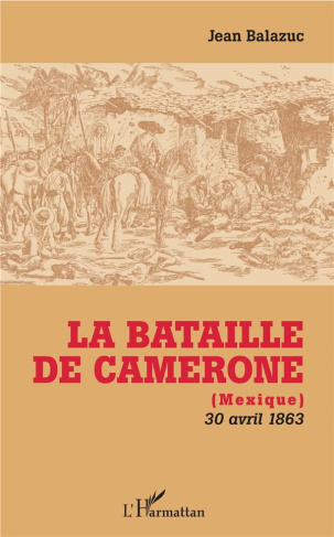 La bataille de Camerone (Mexique). 30 avril 1863