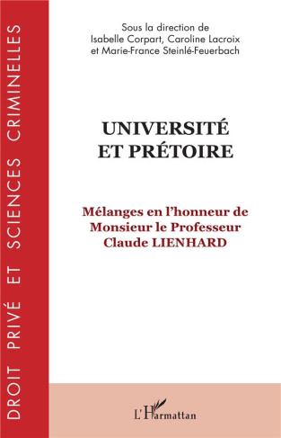 Université et prétoire. Mélanges en l'honneur de Monsieur le Professeur Claude Lienhard