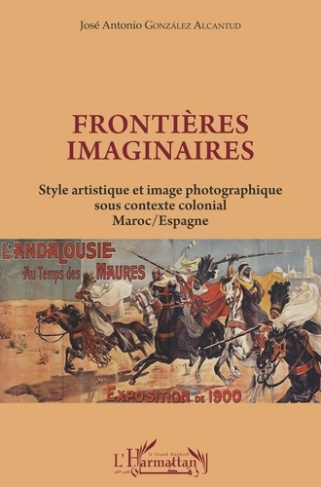 Frontières imaginaires. Style artistique et image photographique sous contexte colonial Maroc/Espagn
