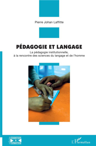 Pédagogie et langage. La pédagogie institutionnelle, à la rencontre des sciences du langage et de l'