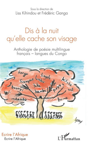 Dis à la nuit qu'elle cache son visage. Anthologie de poésie multilingue français-langues du Congo
