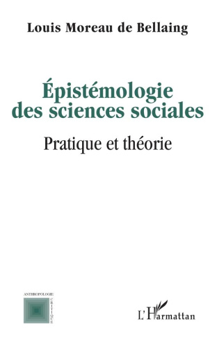 Epistémologie des sciences sociales. Pratique et théorie