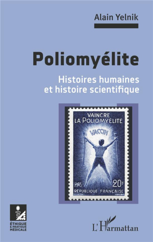 Poliomyélite. Histoires humaines et histoire scientifique