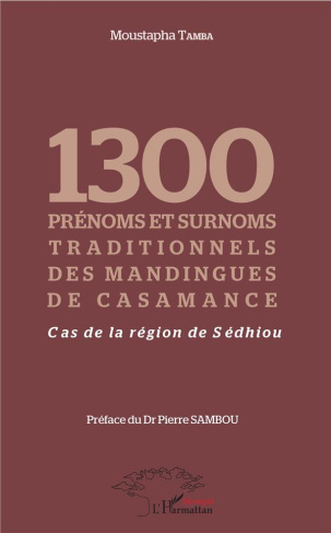 1300 prénoms et surnoms traditionnels des mandingues de Casamance. Cas de la région de Sédhiou