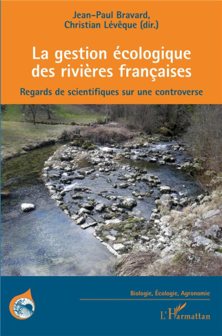 La gestion écologique des rivières françaises. Regards de scientifiques sur une controverse