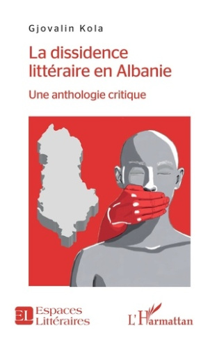 La dissidence littéraire en Albanie. Une anthologie critique