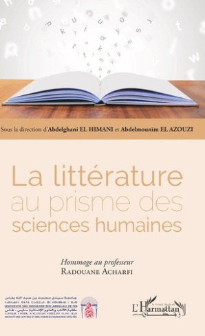 La littérature au prisme des sciences humaines. Hommage au professeur Radouane Acharfi