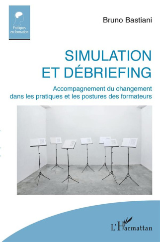 Simulation et débriefing. Accompagnement du changement dans les pratiques et les postures des format