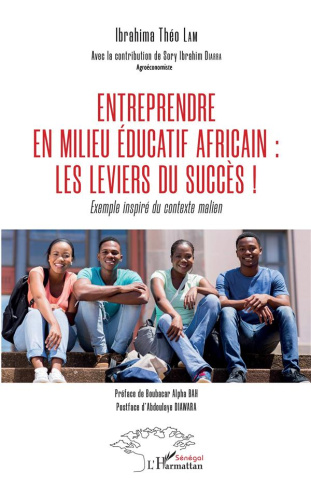 Entreprendre en milieu éducatif africain : les leviers du succès !. Exemple inspiré du contexte mali