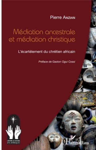 Médiation ancestrale et médiation christique. L'écartèlement du chrétien africain