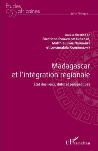 Madagascar et l'intégration régionale. Etat des lieux, défis et perspectives