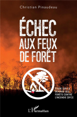 Echec aux feux de forêt. Etude sur la défense des forêts contre l'incendie (DFCI)