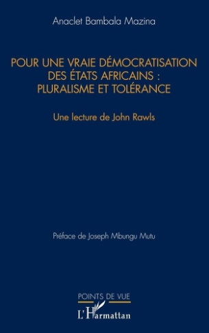 Pour une vraie démocratisation des Etats africains : pluralisme et tolérance. Une lecture de John Ra