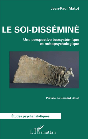 Le soi-disséminé. Une perspective écosystémique et métapsychologique