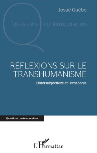 Réflexions sur le transhumanisme. L'intersubjectivité et l'écosophie