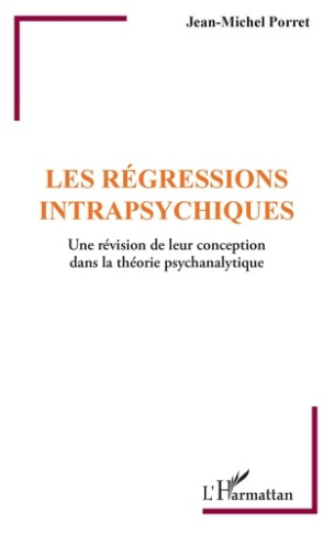 Les régressions intrapsychiques. Une révision de leur conception dans la théorie psychanalytique