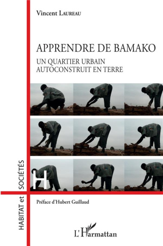 Apprendre de Bamako. Un quartier urbain autoconstruit en terre