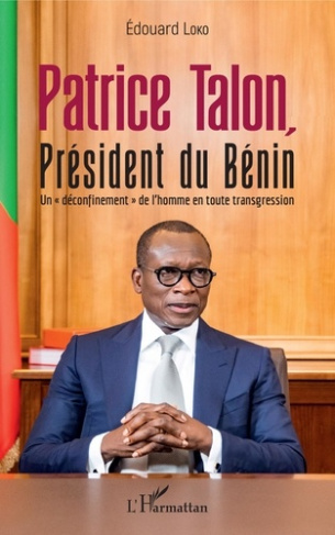 Patrice Talon, Président du Bénin. Un "déconfinement" de l'homme en toute transgression