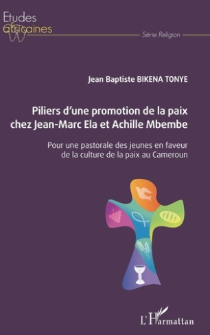 Piliers d'une promotion de la paix chez Jean-Marc Ela et Achille Mbembe. Pour une pastorale des jeun