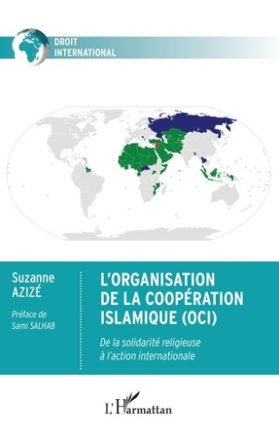 L'Organisation de la Coopération Islamique (OCI). De la solidarité religieuse à l'action internation