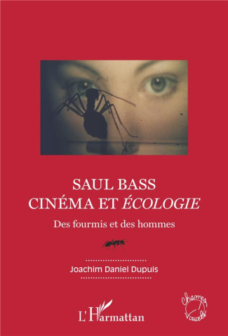 Saul Bass - Cinéma et écologie. Des fourmis et des hommes