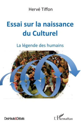 Essai sur la naissance du Culturel. La légende des humains