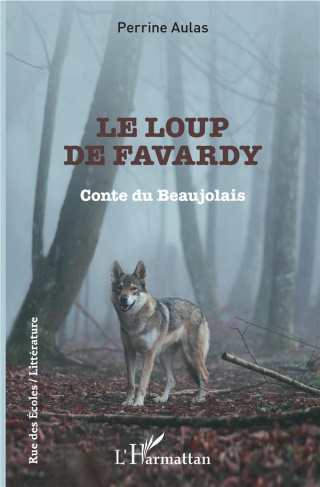 Le loup de Favardy. Conte du Beaujolais