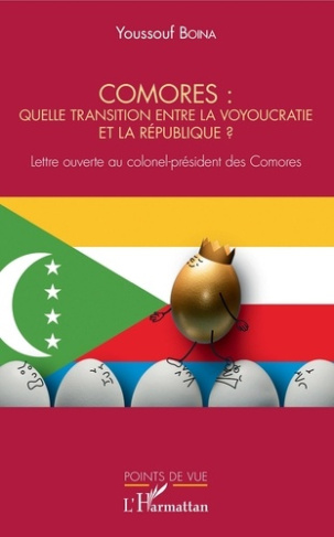 Comores : quelle transition entre la voyoucratie et la république ?. Lettre ouverte au colonel-prési