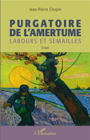 Purgatoire de l'amertume. Labours et semailles
