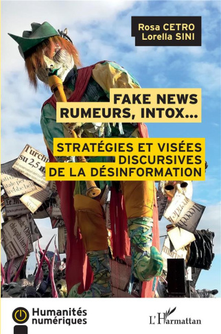 Fake news, rumeurs, intox... Stratégies et visées discursives de la désinformation