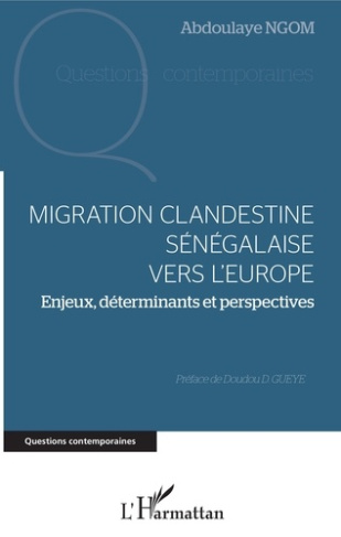 Migration clandestine sénégalaise vers l'Europe. Enjeux, déterminants et perspectives