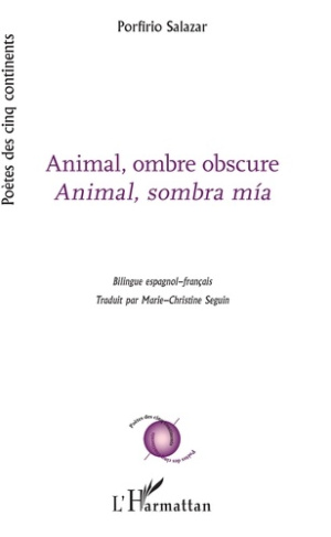 Animal, ombre obscure. Edition bilingue français-espagnol
