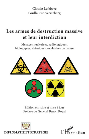 Les armes de destruction massive et leur interdiction. Menaces nucléaires, radiologiques, biologique