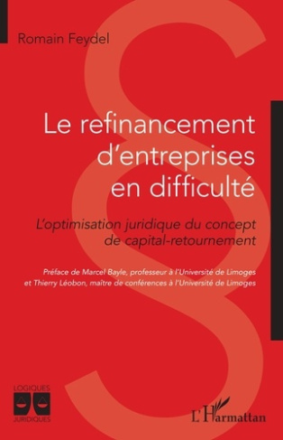 Le refinancement d'entreprises en difficulté. L'optimisation juridique du concept de capital-retourn