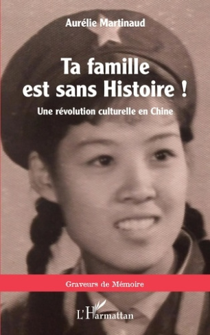 Ta famille est sans histoire ! Une révolution culturelle en Chine